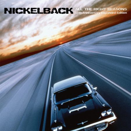 Nickelback - All The Right Reasons (15th Anniversary Expanded Edition) (2020)_cover