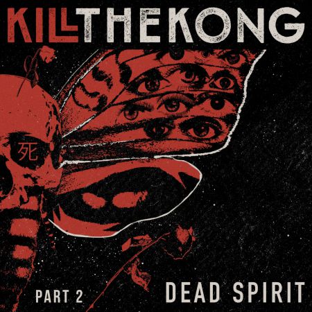 Kill the Kong - Dead Spirit, Pt. 2 [EP] (2021)_cover