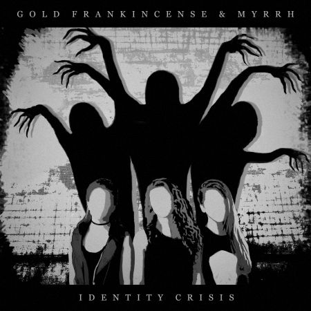 Gold, Frankincense & Myrrh - Identity Crisis (2016)_cover