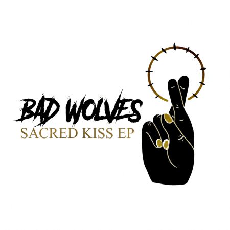 Bad Wolves - Sacred Kiss [EP] (2022)_cover