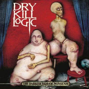 Dry Kill Logic - The Darker Side Of Nonsense (2001)_cover