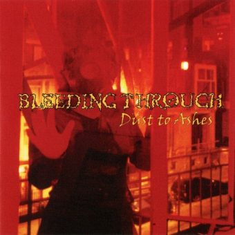 Bleeding Through - Dust to Ashes (2001)_cover