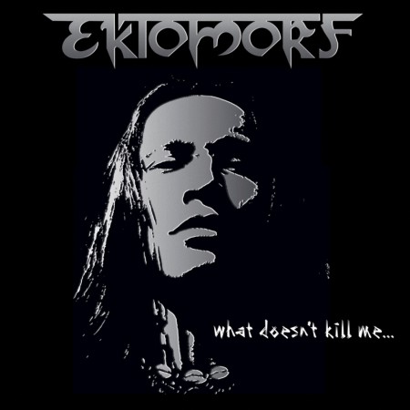 Ektomorf - What Doesn't Kill Me (2009)_cover