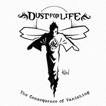 Dust For Life - The Consequence Of Vanishing (2008)_cover