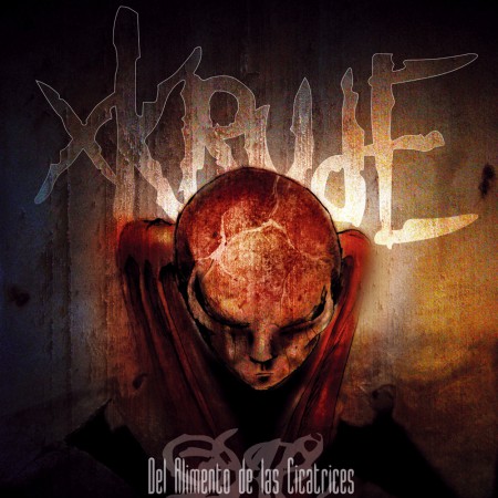 xKrude - Del Alimento de las Cicatrices (2006)_cover
