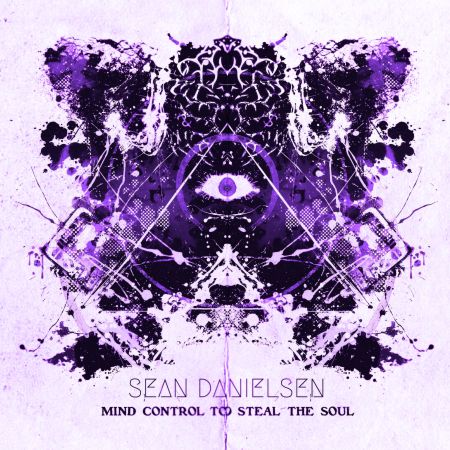 Sean Danielsen - Mind Control to Steal the Soul [EP] (2017)_cover
