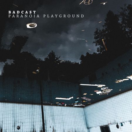 Badcast - Paranoia Playground (2023)_cover