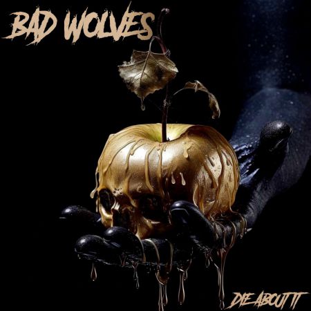 Bad Wolves - Die About It (2023)_cover
