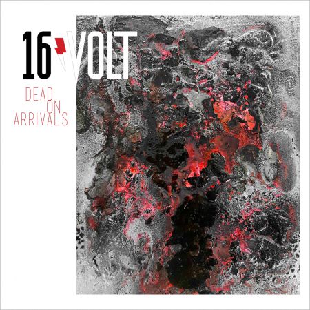16 Volt - Dead On Arrivals [EP] (2017)_cover