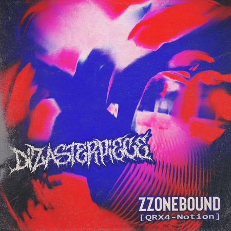 Dizasterpiece - ZZONEBOUND (QRX4-Notion) (2024)_cover