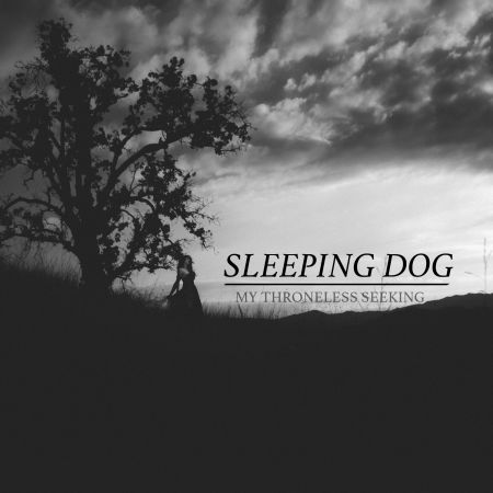 Sleeping Dog - My Throneless Seeking (2018)_cover