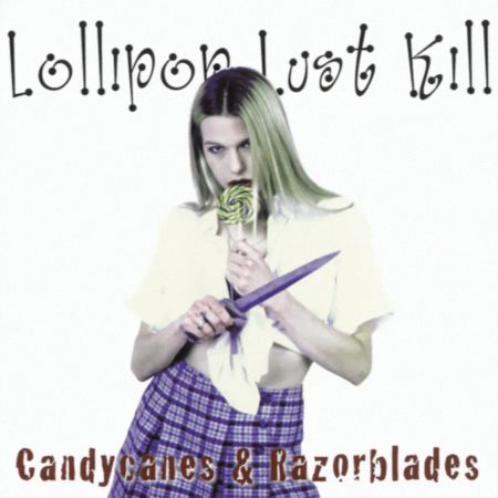 Lollipop Lust Kill - Candycanes & Razorblades [EP] (1997)_cover