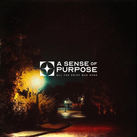 A Sense Of Purpose - All The Grief Was Gone [EP] (2022)_cover