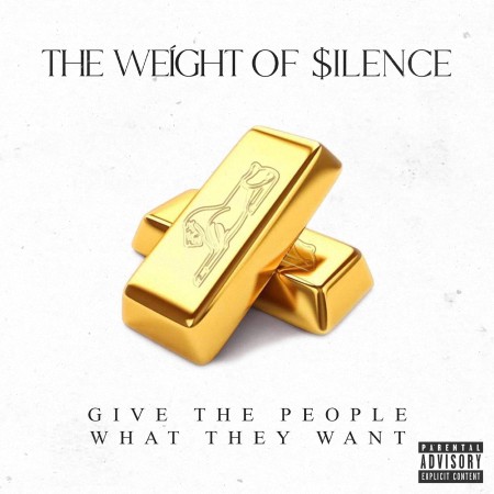 The Weight Of Silence - Give The People What They Want (2021)_cover